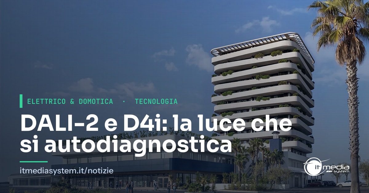 DALI-2 e D4i: illuminazione LED che misura i consumi e segnala i guasti