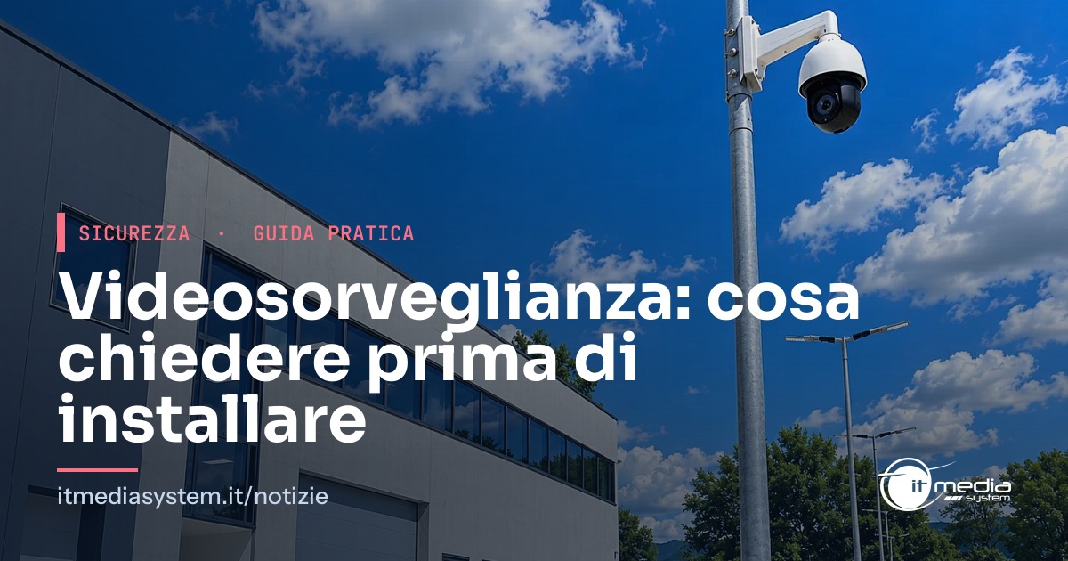 Impianto di sicurezza: cosa chiedere in preventivo, errori da evitare, manutenzione